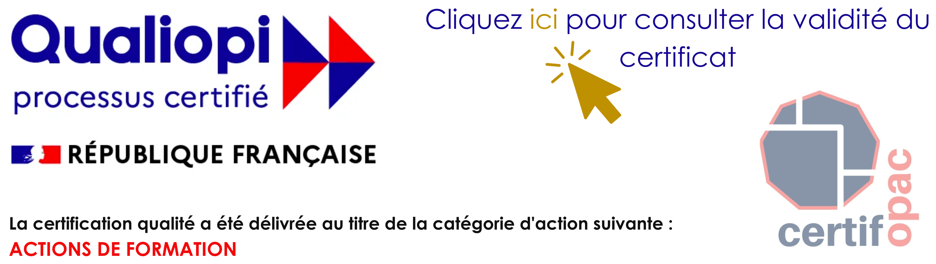 Qualiopi, processus certifié, République française. La certification qualité a été délivrée au titre de la catégorie d'action suivante : actions de formation. Certifopac.